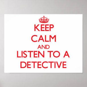 Poster Mantenha a calma e escute um detetive