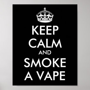 Poster MANTENHA A CALMA e FUME Um VAPE - mude o fundo