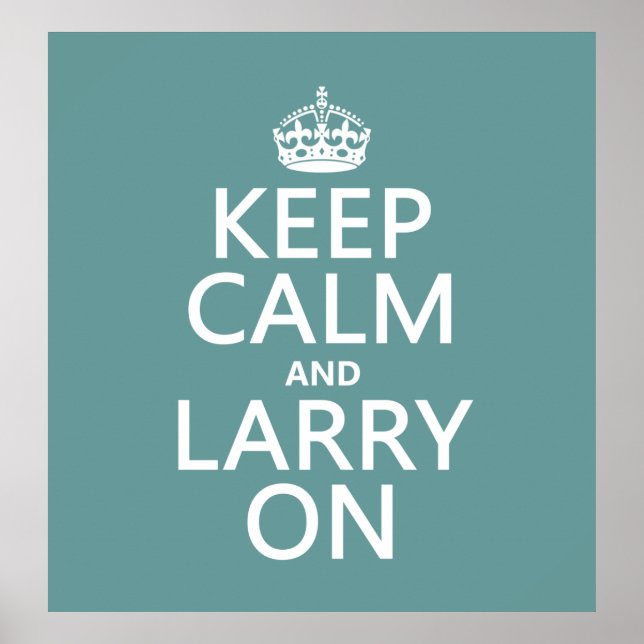 Poster Mantenha a Calma e Larry Por On (qualquer cor) (Frente)