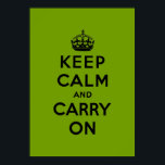 Poster mantenha a calma e o carregar no Original<br><div class="desc">Verde e preto mantêm calma e carregar. Um design de vintage para uma casa única Para mudar de tamanho tem o seu gosto. Esta design faz referência à famosa poster surgida durante a Segunda Guerra Mundial.</div>