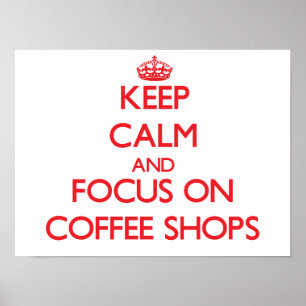 Poster Mantenha a calma e o foco em cafetarias