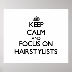 Póster Mantenha a calma e o foco em Hairstylists