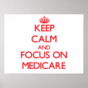 Poster Mantenha a calma e o foco em Medicare