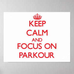 Póster Mantenha a calma e o foco em Parkour