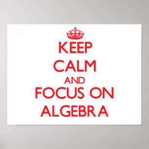 Póster Mantenha a calma e o foco na ÁLGEBRA