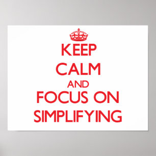 Póster Mantenha a calma e o foco na simplificação