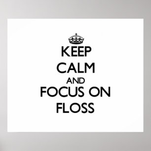 Poster Mantenha a calma e o foco no Floss