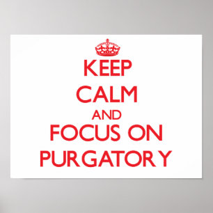 Póster Mantenha a calma e o foco no purgatório