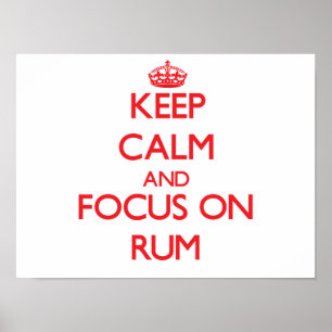 Póster Mantenha a calma e o foco no rum