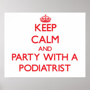 Póster Mantenha a calma e o partido com um Podiatrist
