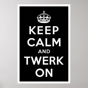Póster Mantenha a calma e o Twerk sobre