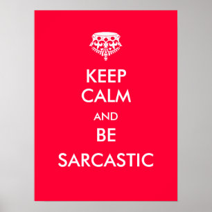 Poster Mantenha a calma e seja sarcástico