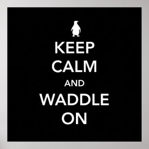 Póster Mantenha a calma e Waddle sobre