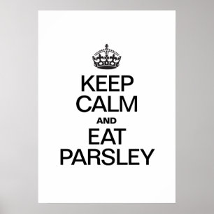 PÓSTER MANTENHA CALMA E COMA PARSLEY