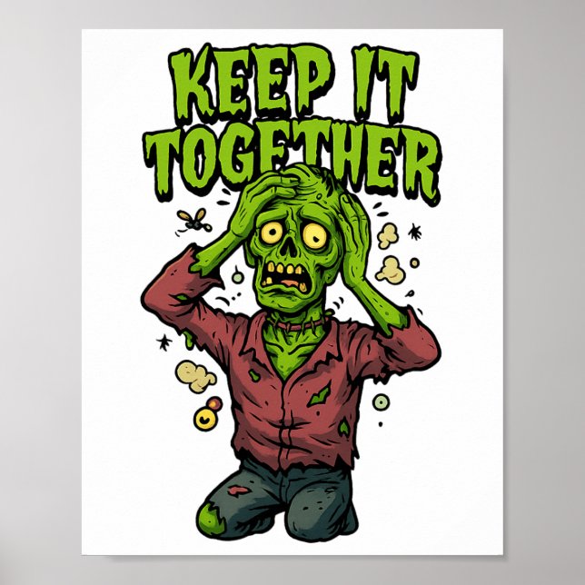 Poster Mantenha-O Junto - Zombie Engraçado Pun Sarcástico (Frente)