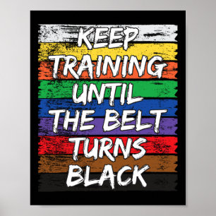 Poster Mantenha O Treinamento Até Que O Cinto Torne-Se Pr