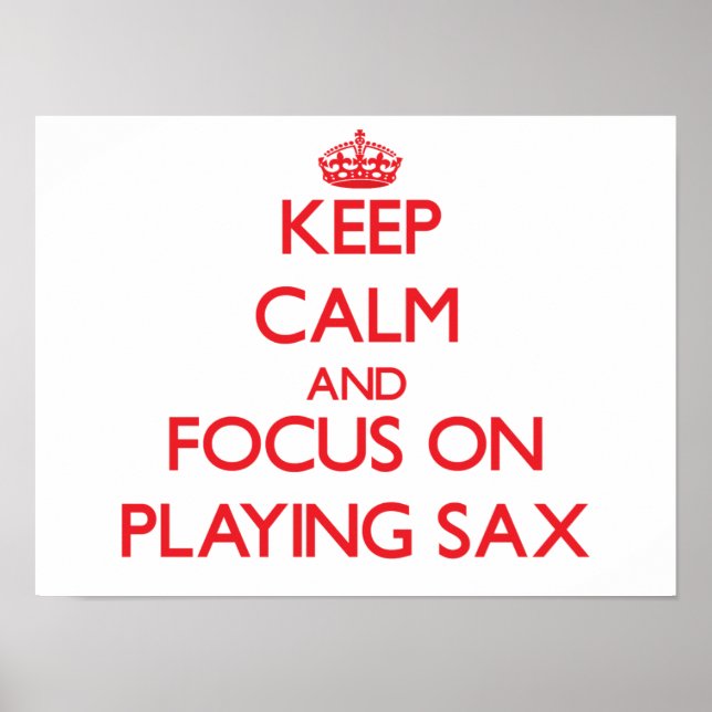 Poster Mantenha-se calmo e concentre-se em jogar sax (Frente)
