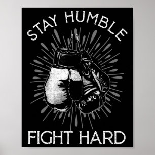 Poster Mantenha-se humilde Duro combatendo luvas de boxe