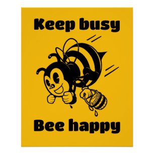 Póster Mantenha-se Ocupado Feliz Cartoon Motivacional Bee