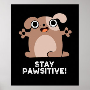 Poster Mantenha-Se Pawsitive Positivo Cão Pun Dark BG