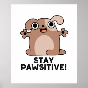 Poster Mantenha-Se Pawsitivo Cachorro Positivo