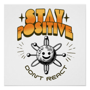 Póster Mantenha-se positivo Não reaja a motivação da quím