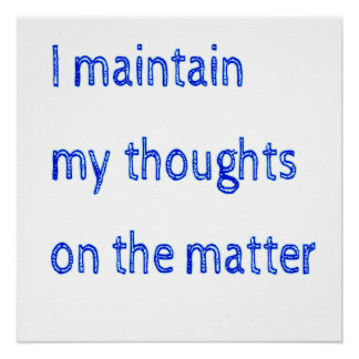 Póster Mantenho Os Meus Pensamentos Sobre O Assunto