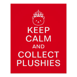 Póster Manter Calmo E Coletar Plushies | Cota Engraçada