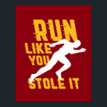 Poster Maratona Engraçada Executando Exercício de Trabalh<br><div class="desc">Corra Como Se Você O Roubasse. Engraçado correr design para aqueles que adoram correr e corrida. Vintage legal e mercadorias em apuros para corredor de maratona, atleta de atletismo, treinamento e exercícios. Perfeito para celebrar o Dia Nacional de Corrida para promover a malhação e o estilo de vida saudável. presente...</div>