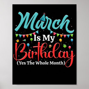 Poster March Is My Birthday The Whole Month March
