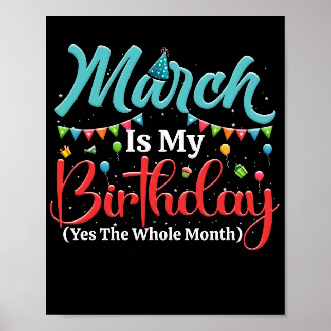 Poster March Is My Birthday The Whole Month March (Frente)