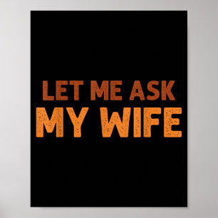Poster Marido Engraçado Deixe-me Perguntar à Minha Esposa