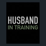 Poster Marido Treinando Ruas De Noivado Engraçadas<br><div class="desc">Marido Treinando Engraçados Noivado De Presente Noite De Stag</div>