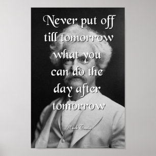 Poster Mark Twain Quote, Never Put Off