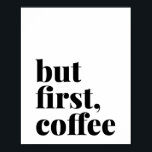 Poster Mas O Primeiro Café Negrito<br><div class="desc">Mas O Primeiro Café Negrito</div>