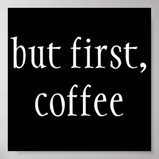 Poster Mas primeiro, café