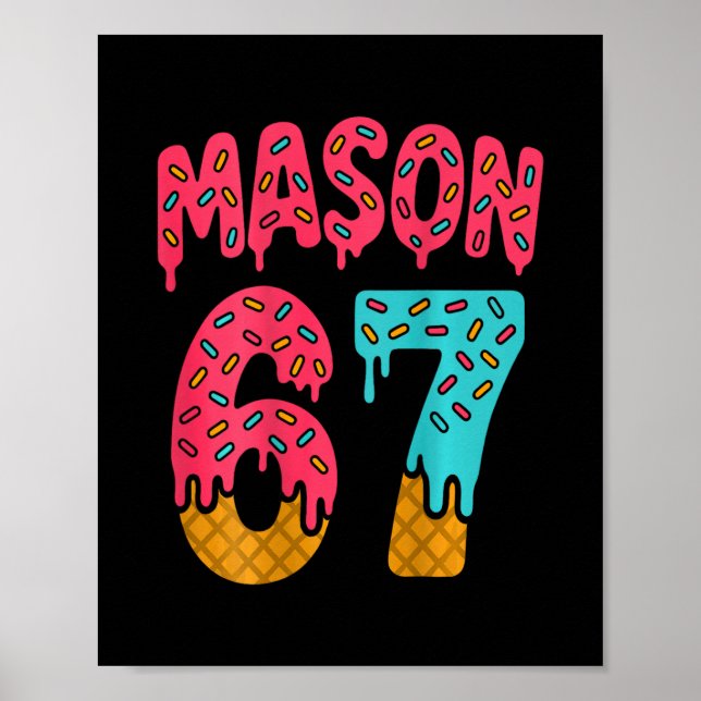 Poster Mason 67 Meme de Sorvete Engraçado Seis Sete (no C (Frente)