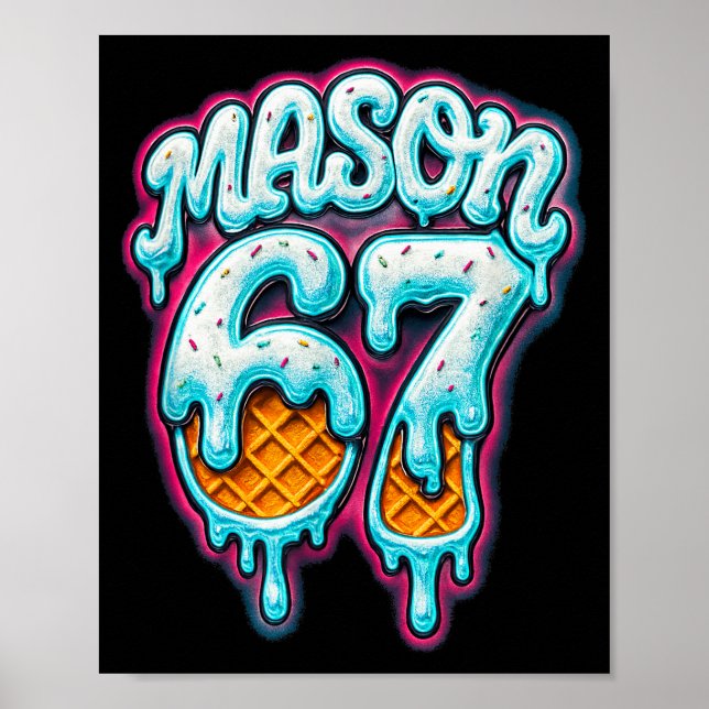 Poster Mason 67 Sorvete Drip Six Seven Meme 6 7 Adolescen (Frente)