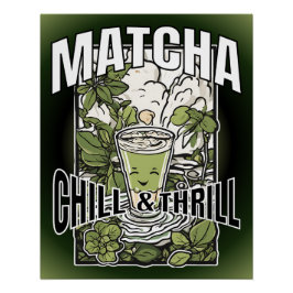 Póster Matcha Chill & Thrill – Dekoratives Matcha Latte