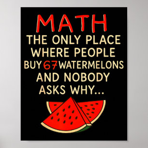 Poster Matemática E 67 Melancias Engraçado 6 7 Meme Cálcu