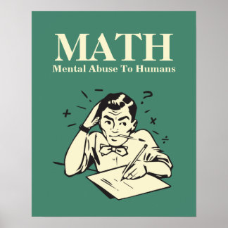 Póster Matemática é Abuso Mental aos Humanos - Humor Engr