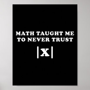 Poster Matemática Me Ensinou A Nunca Confiar Em X Engraça
