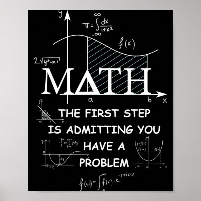 Poster Matemática O Primeiro Passo é Admitir Que Você Tem (Frente)