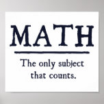 Póster Matemática O Único Assunto Que Conta<br><div class="desc">O único assunto que realmente conta. 1...  2... . 3... . 3.14... .. 4... Quantas maneiras a matemática é melhor que o inglês ou a história? Infinito! A matemática é uma pedra.</div>