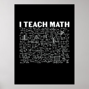 Poster Math Teacher I Teach Math