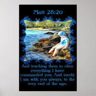 Poster Matt 28:20 Menino pescando no rio.