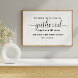 Poster Matthew 18 20 Arte de Parede Colecionada Versa Bíb<br><div class="desc">Esta bela e inspiradora Bíblia Verse é a adição perfeita ao seu decoro doméstico. Com o verso das escrituras de Mateus 18:20 "Para onde dois ou três se reúnem em meu nome, eu estou com eles" representado num formato charmoso e elegante, esta impressão é um lembrete eloquente do poder da...</div>