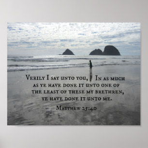 Poster Matthew 25:40 Verily...