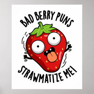 Poster Mau Berry Puns Palha Matize-Me Strawberry Pun