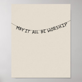 Poster May it all be worship